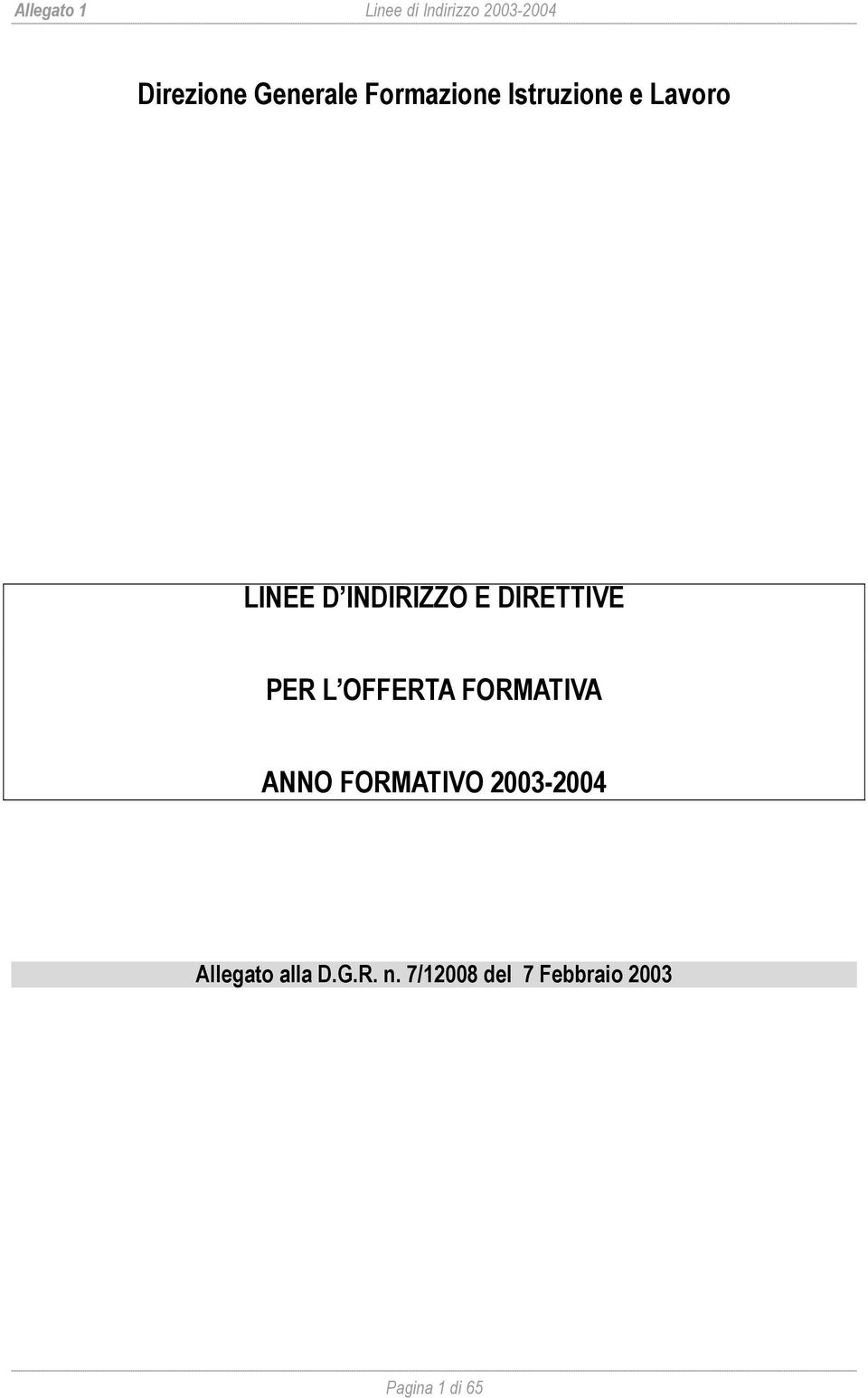 DIRETTIVE PER L OFFERTA FORMATIVA ANNO FORMATIVO 20032004