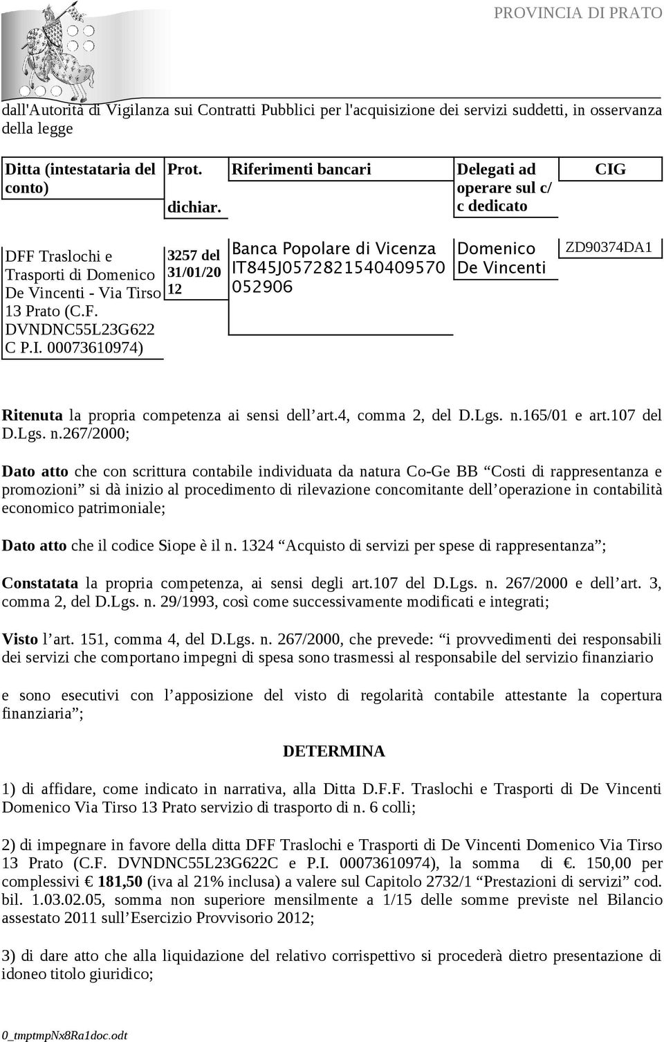 DFF Traslochi e Trasporti di Domenico De Vincenti - Via Tirso 13 Prato (C.F. DVNDNC55L23G622 C P.I.