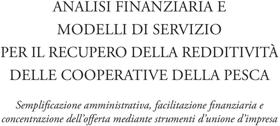 Semplificazione amministrativa, facilitazione finanziaria