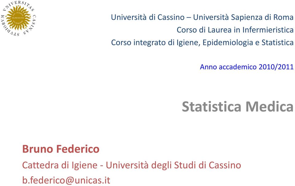 Statistica Anno accademico 2010/2011 Statistica Medica Bruno