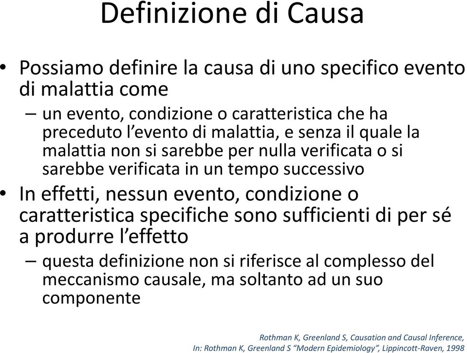 condizione o caratteristica specifiche sono sufficienti di per sé a produrre l effetto questa definizione non si riferisce al complesso del meccanismo