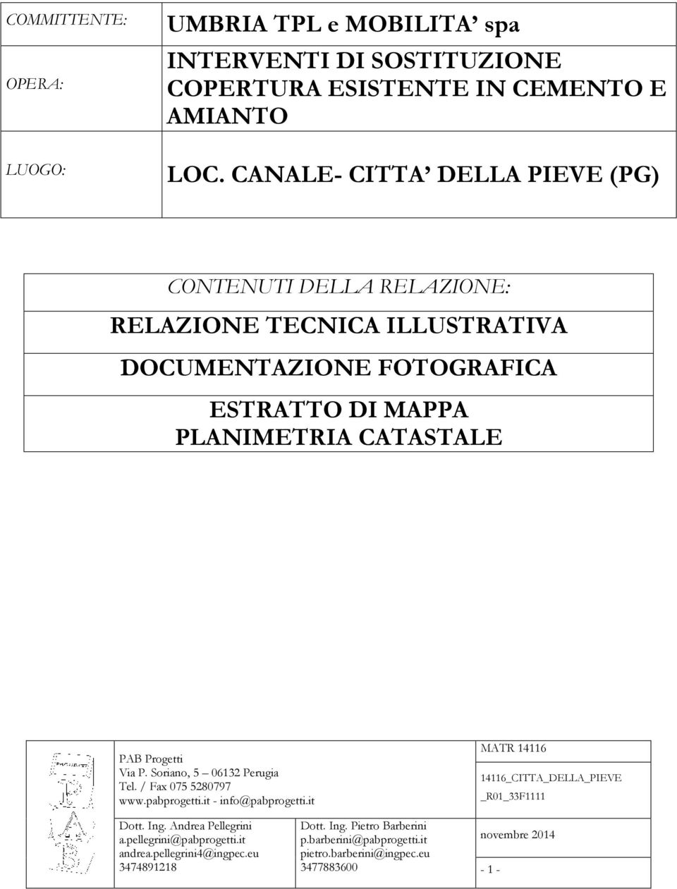 CANALE- CITTA DELLA PIEVE (PG) CONTENUTI DELLA RELAZIONE: RELAZIONE