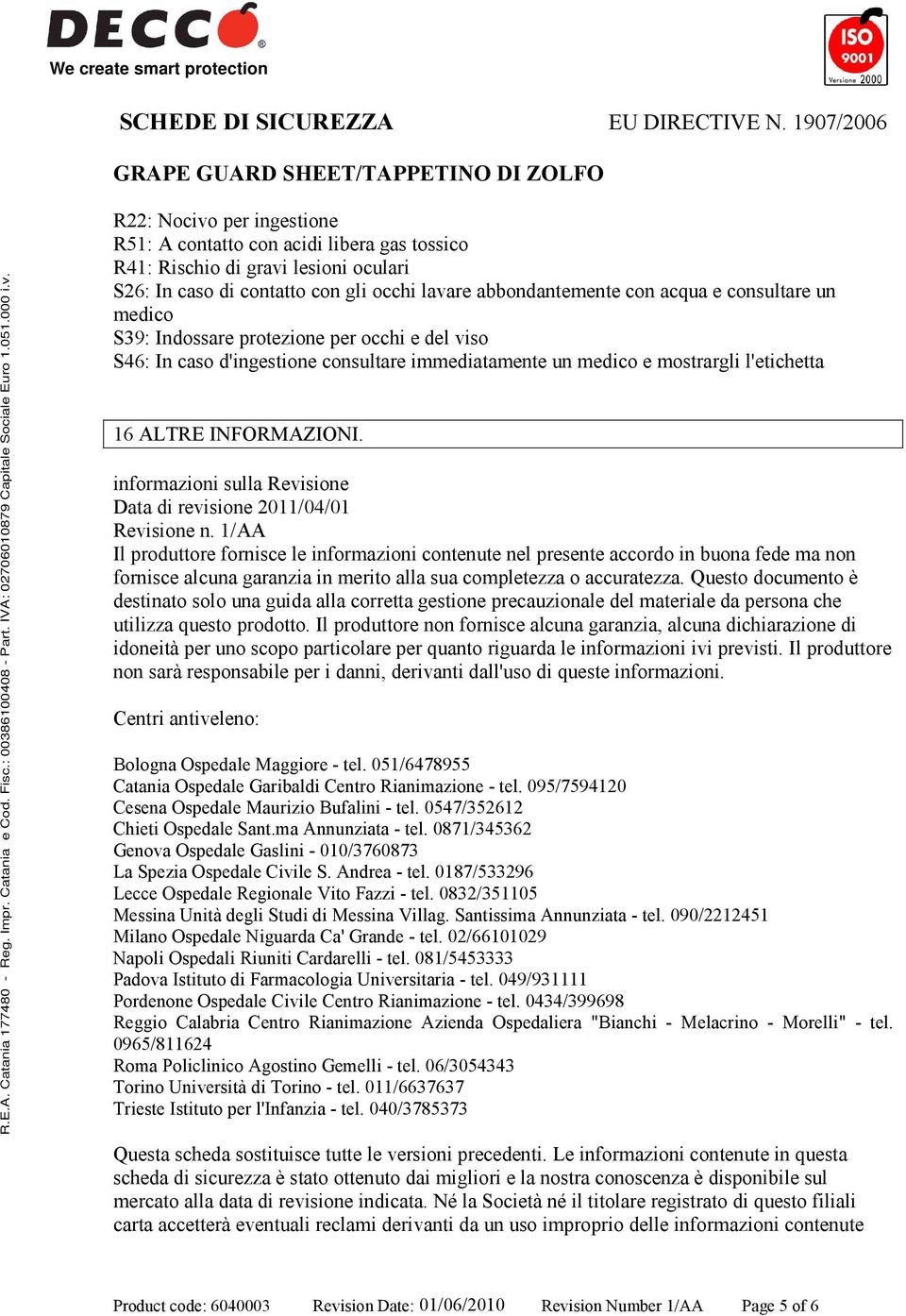 informazioni sulla Revisione Data di revisione 2011/04/01 Revisione n.