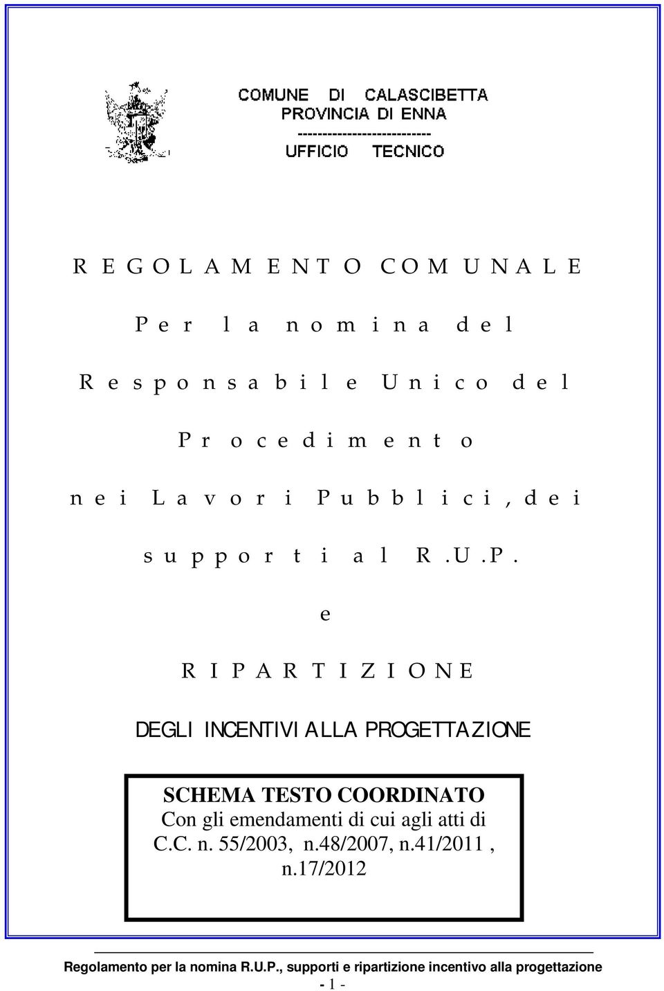 DEGLI INCENTIVI ALLA PROGETTAZIONE SCHEMA TESTO COORDINATO Con gli