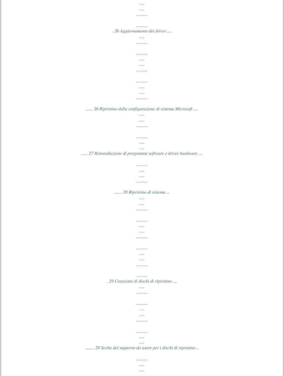 ... 27 Reinstallazione di programmi software e driver hardware.
