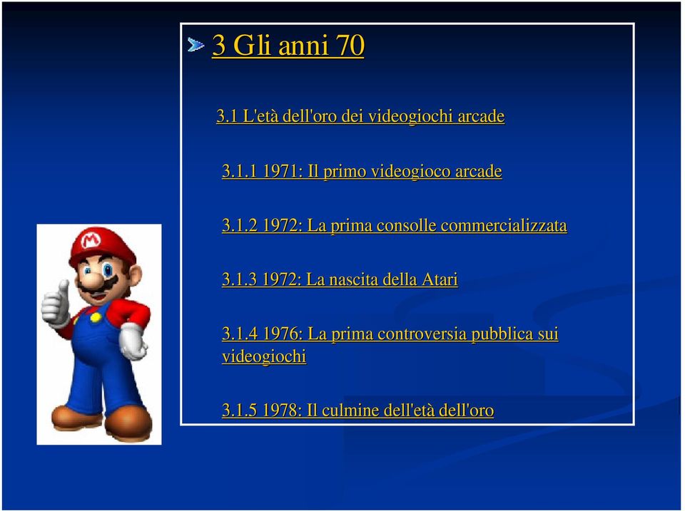 1.4 1976: La prima controversia pubblica sui videogiochi 3.1.5 1978: Il culmine dell'età dell'oro