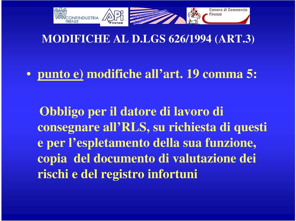 su richiesta di questi e per l espletamento della sua funzione,