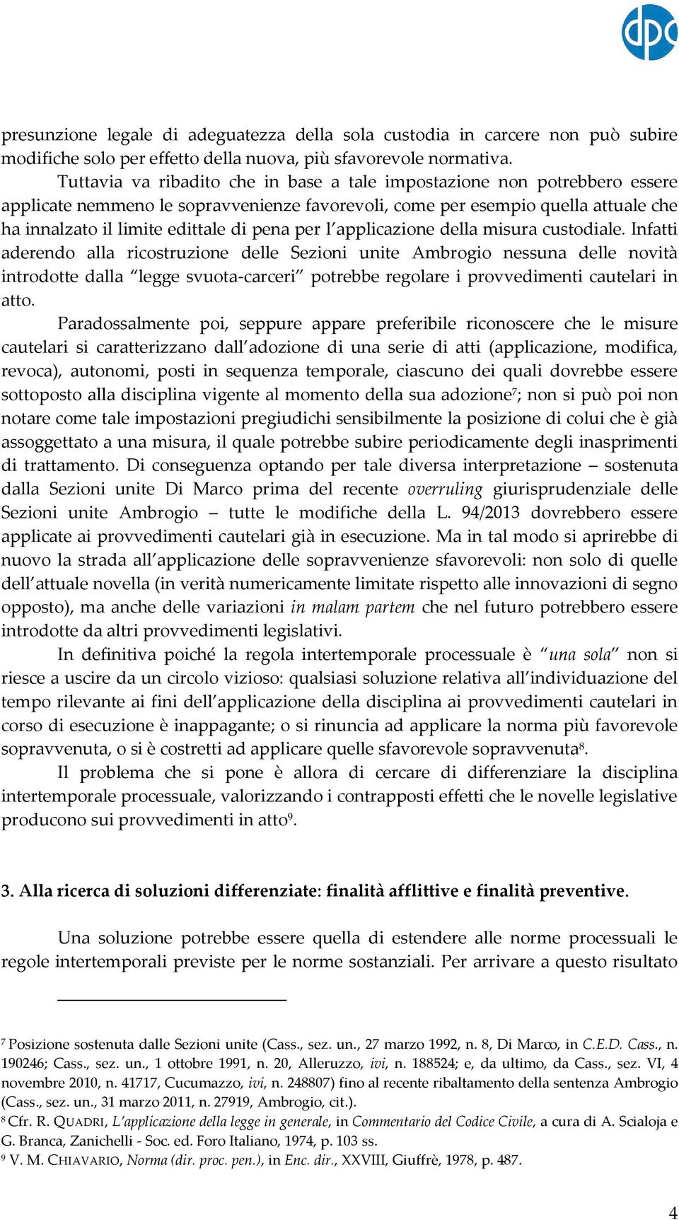 per l applicazione della misura custodiale.