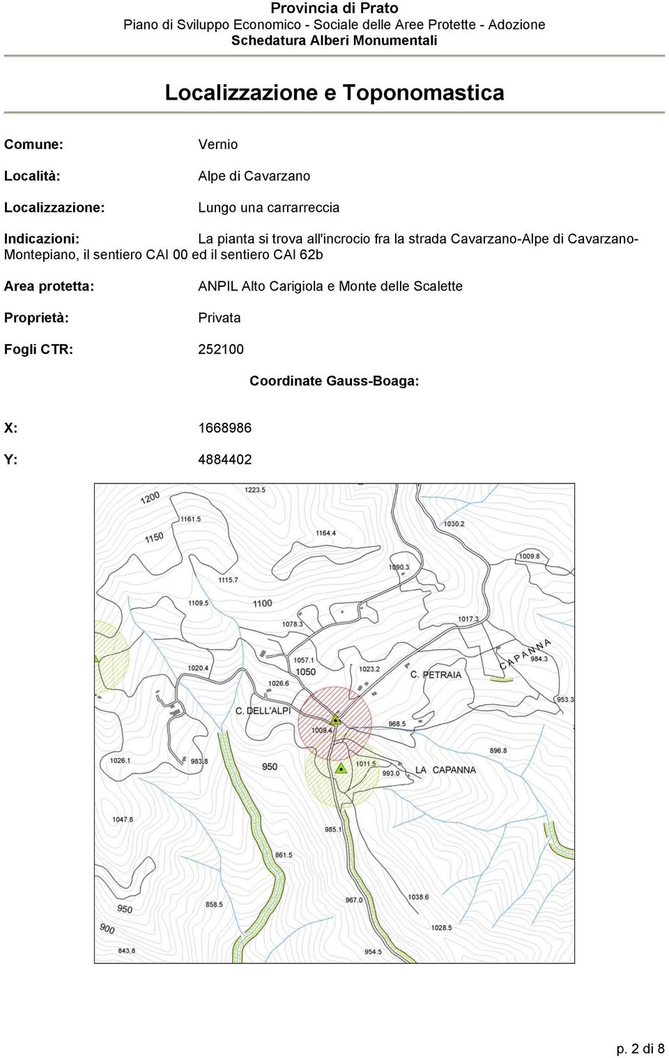 Montepiano, il sentiero CAI 00 ed il sentiero CAI 62b Area protetta: Proprietà: ANPIL Alto Carigiola