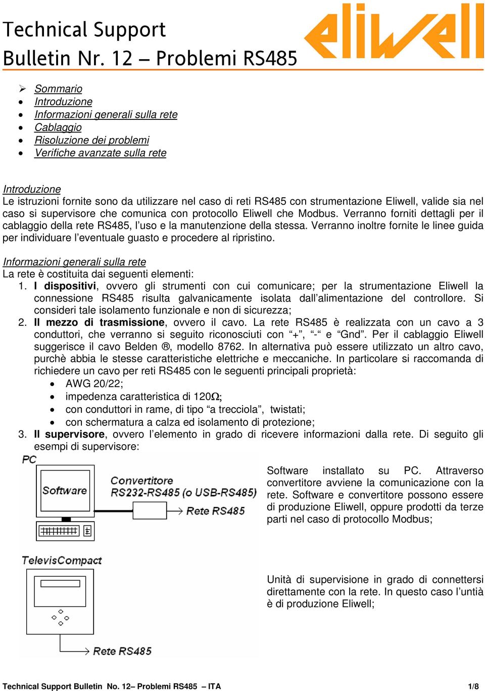 con strumentazione Eliwell, valide sia nel caso si supervisore che comunica con protocollo Eliwell che Modbus.