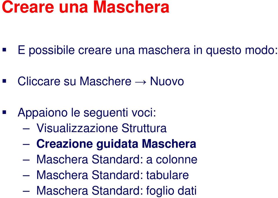 Visualizzazione Struttura Creazione guidata Maschera Maschera