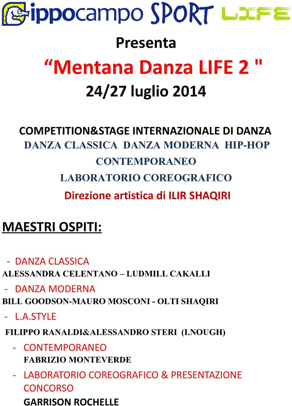 ALESSANDRA CELENTANO LUDMILL CAKALLI - DANZA MODERNA BILL GOODSON-MAURO MOSCONI - OLTI SHAQIRI - L.A.STYLE FILIPPO RANALDI&ALESSANDRO STERI (I.