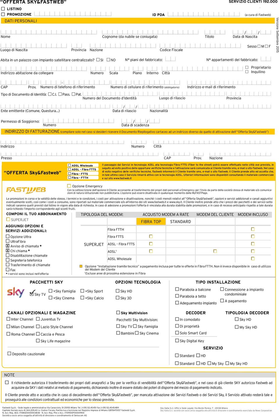 SI NO N piani del fabbricato: N appartamenti del fabbricato: Indirizzo abitazione da collegare Numero Scala Piano Interno Città Proprietario Inquilino - CAP Prov.