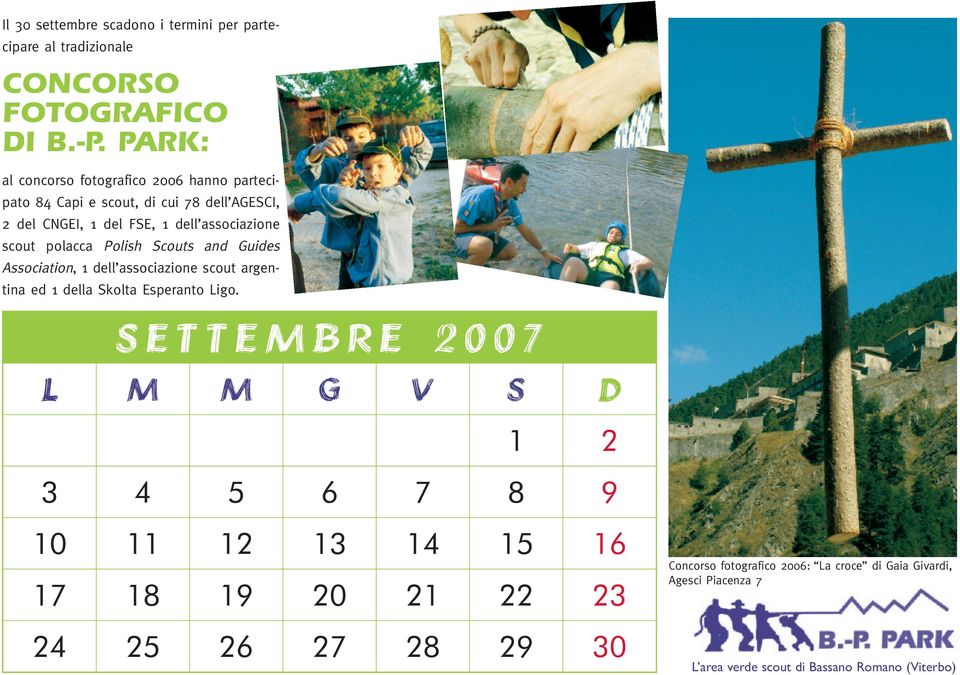 associazione scout polacca Polish Scouts and Guides Association, 1 dell associazione scout argentina ed 1 della Skolta Esperanto