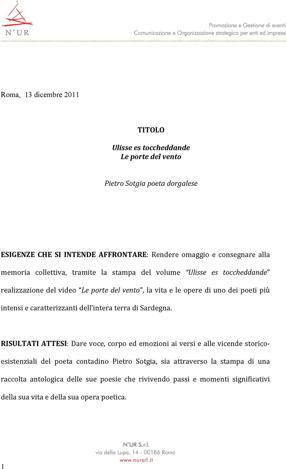 intensi e caratterizzanti dell intera terra di Sardegna.