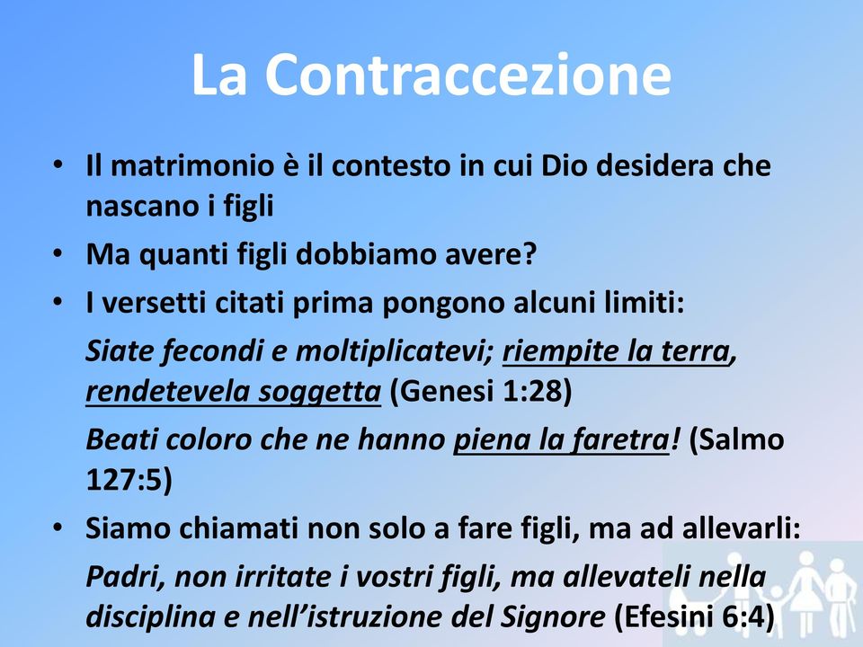 (Genesi 1:28) Beati coloro che ne hanno piena la faretra!