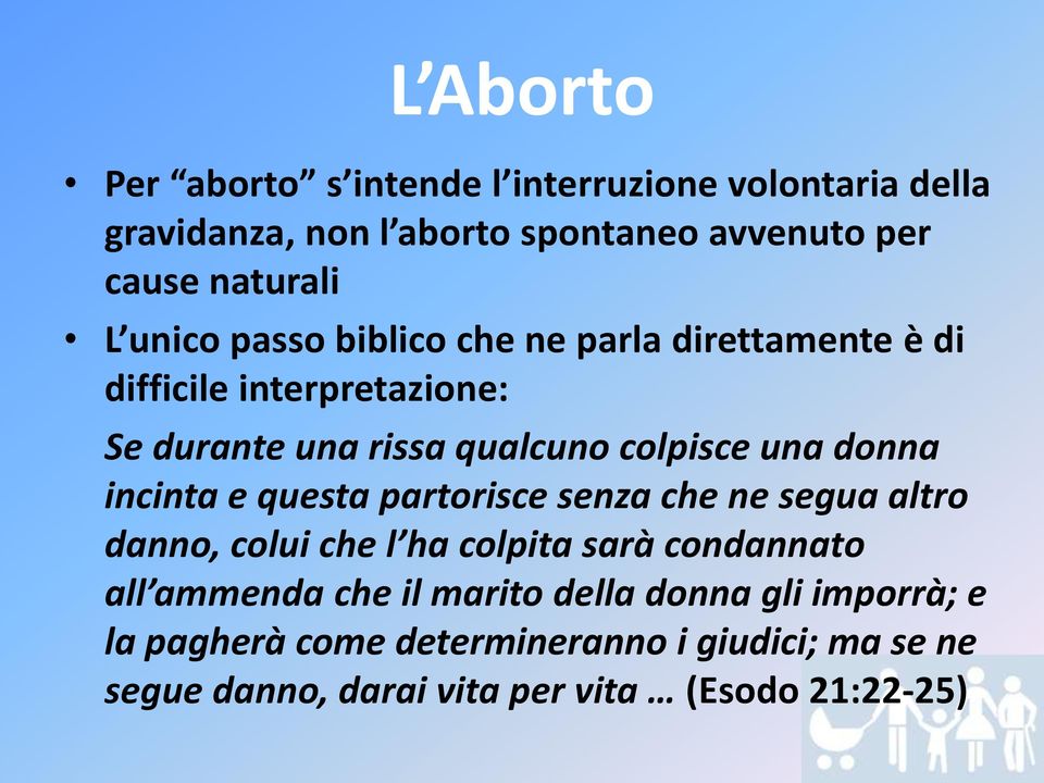 incinta e questa partorisce senza che ne segua altro danno, colui che l ha colpita sarà condannato all ammenda che il marito