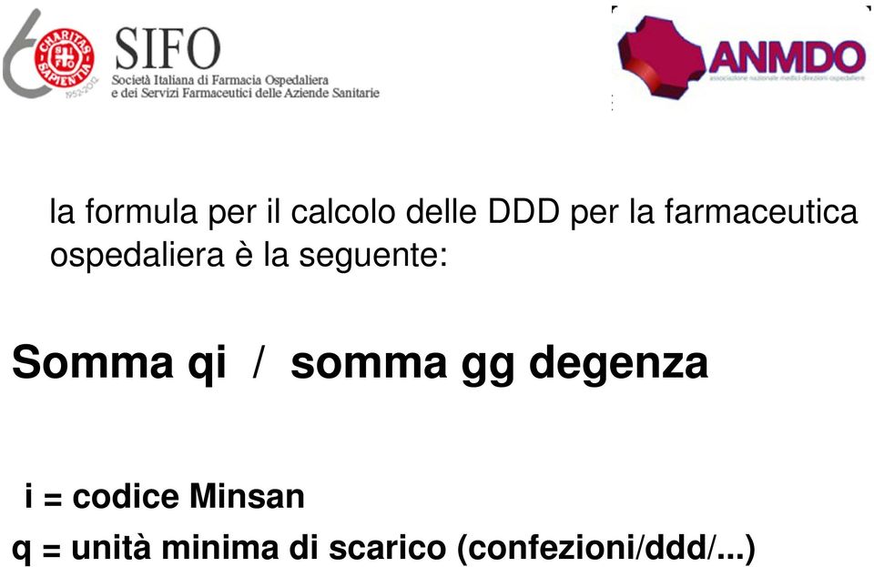 Somma qi / somma gg degenza i = codice