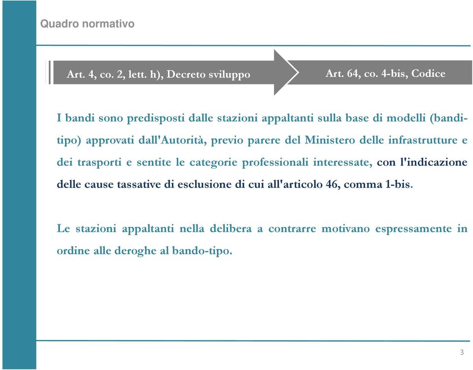 previo parere del Ministero delle infrastrutture e dei trasporti e sentite le categorie professionali interessate, con