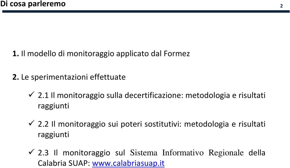 1 Il monitoraggio sulla decertificazione: metodologia e risultati raggiunti 2.