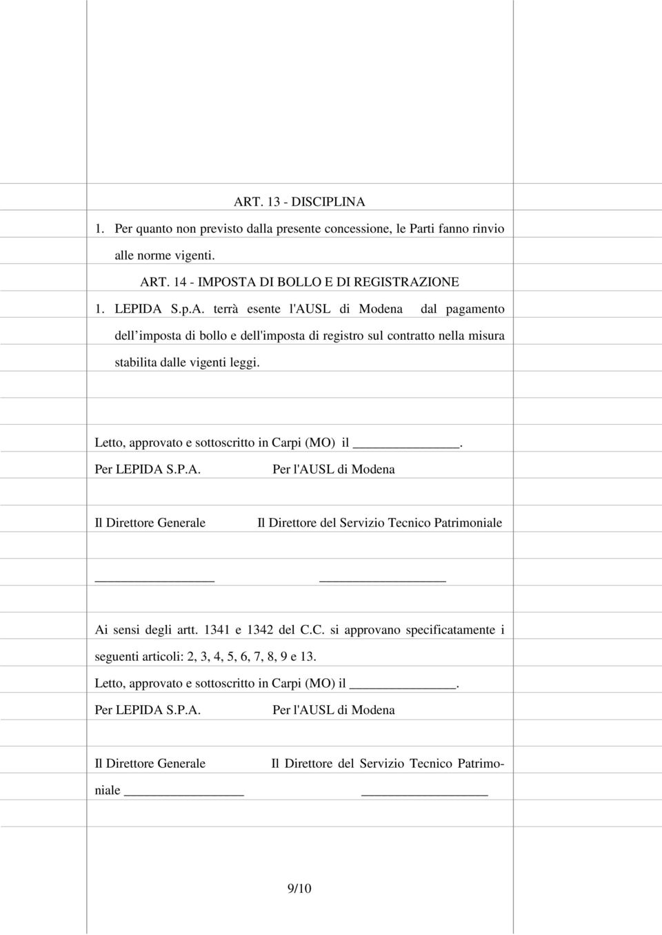 1341 e 1342 del C.C. si approvano specificatamente i seguenti articoli: 2, 3, 4, 5, 6, 7, 8, 9 e 13. Letto, approvato e sottoscritto in Carpi (MO) il. Per LEPIDA 