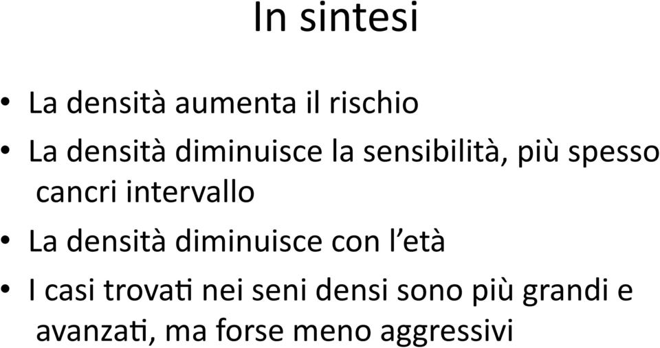 intervallo La densità diminuisce con l età I casi