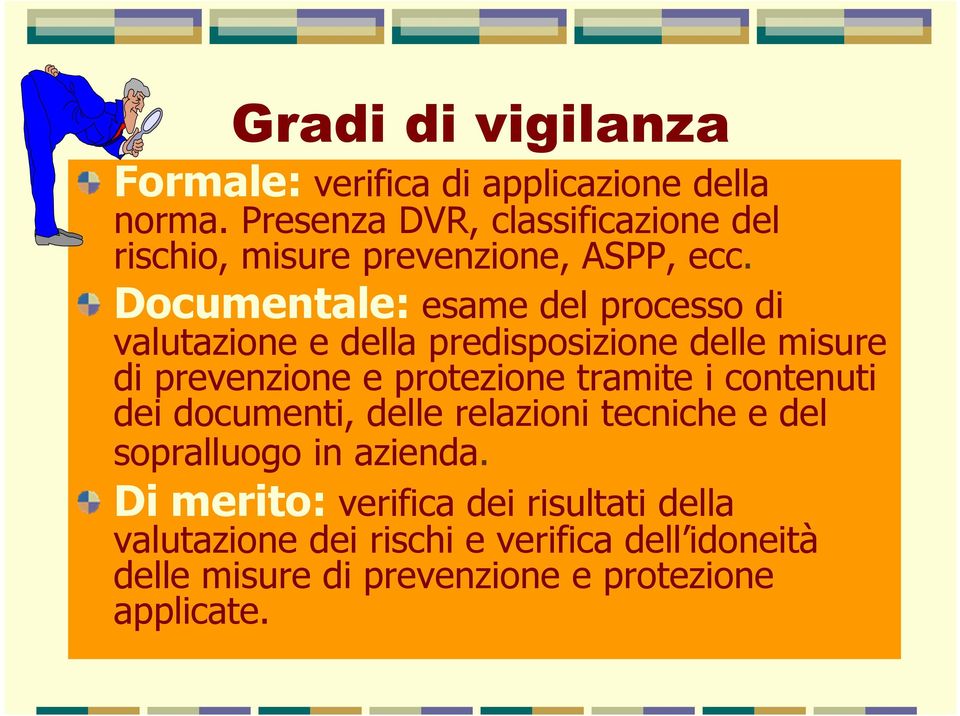 Documentale: esame del processo di valutazione e della predisposizione delle misure di prevenzione e protezione tramite