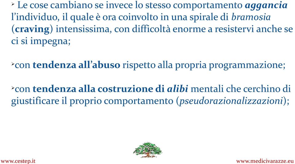 impegna; Ø con tendenza all abuso rispetto alla propria programmazione; Ø con tendenza alla