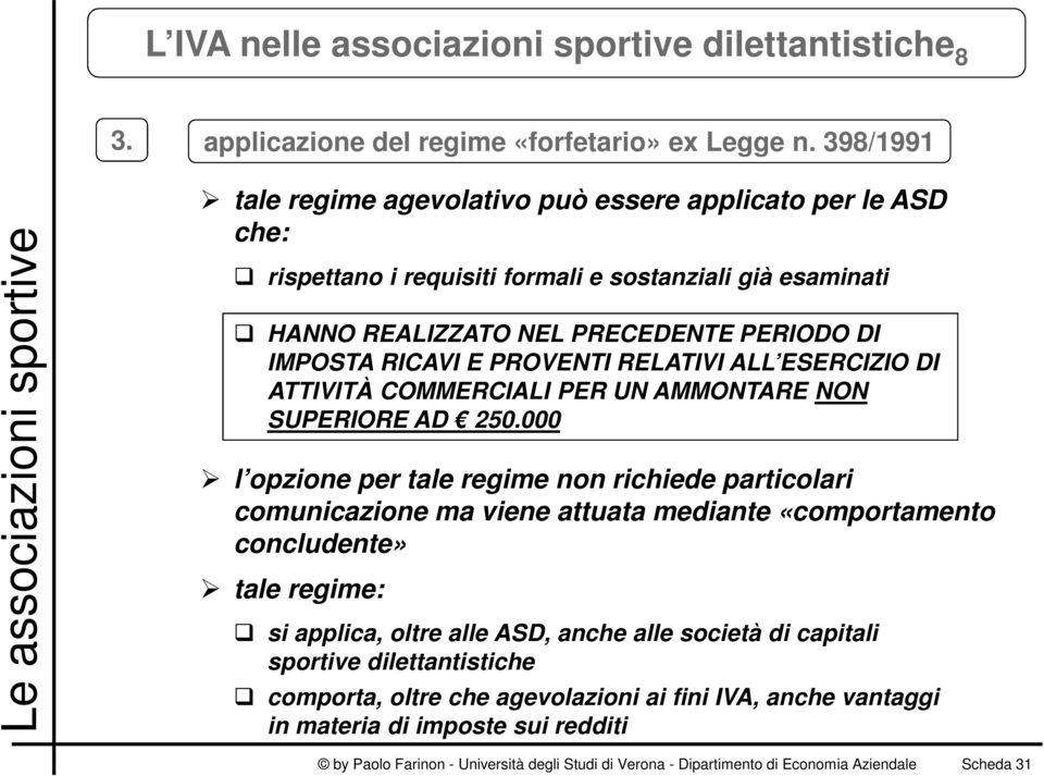 RELATIVI ALL ESERCIZIO DI ATTIVITÀ COMMERCIALI PER UN AMMONTARE NON SUPERIORE AD 250.