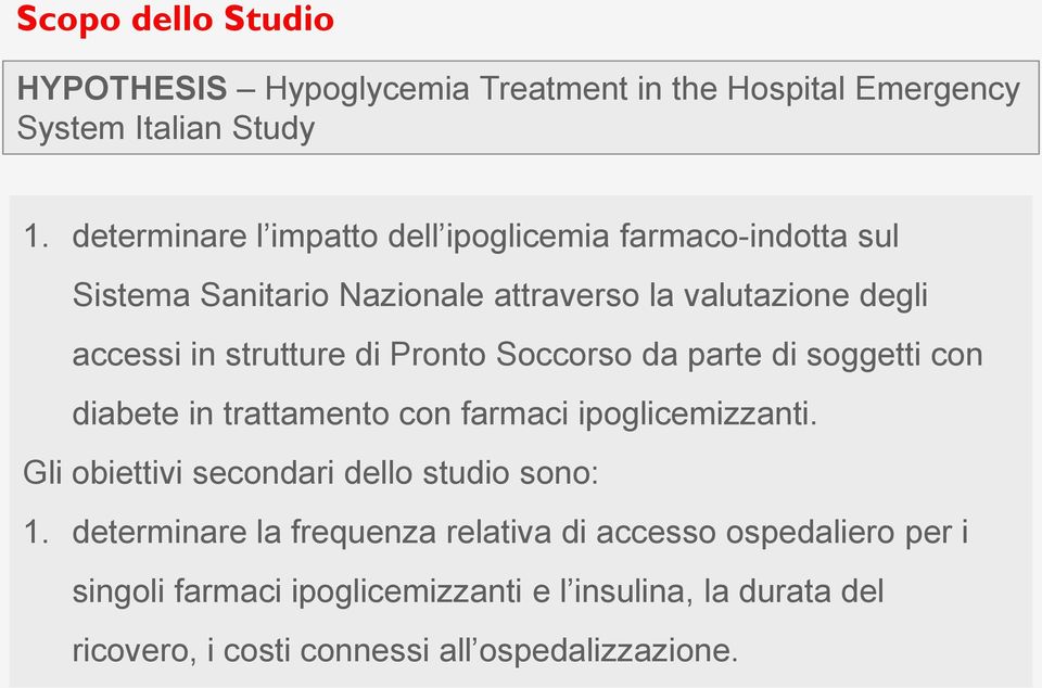 di Pronto Soccorso da parte di soggetti con diabete in trattamento con farmaci ipoglicemizzanti.