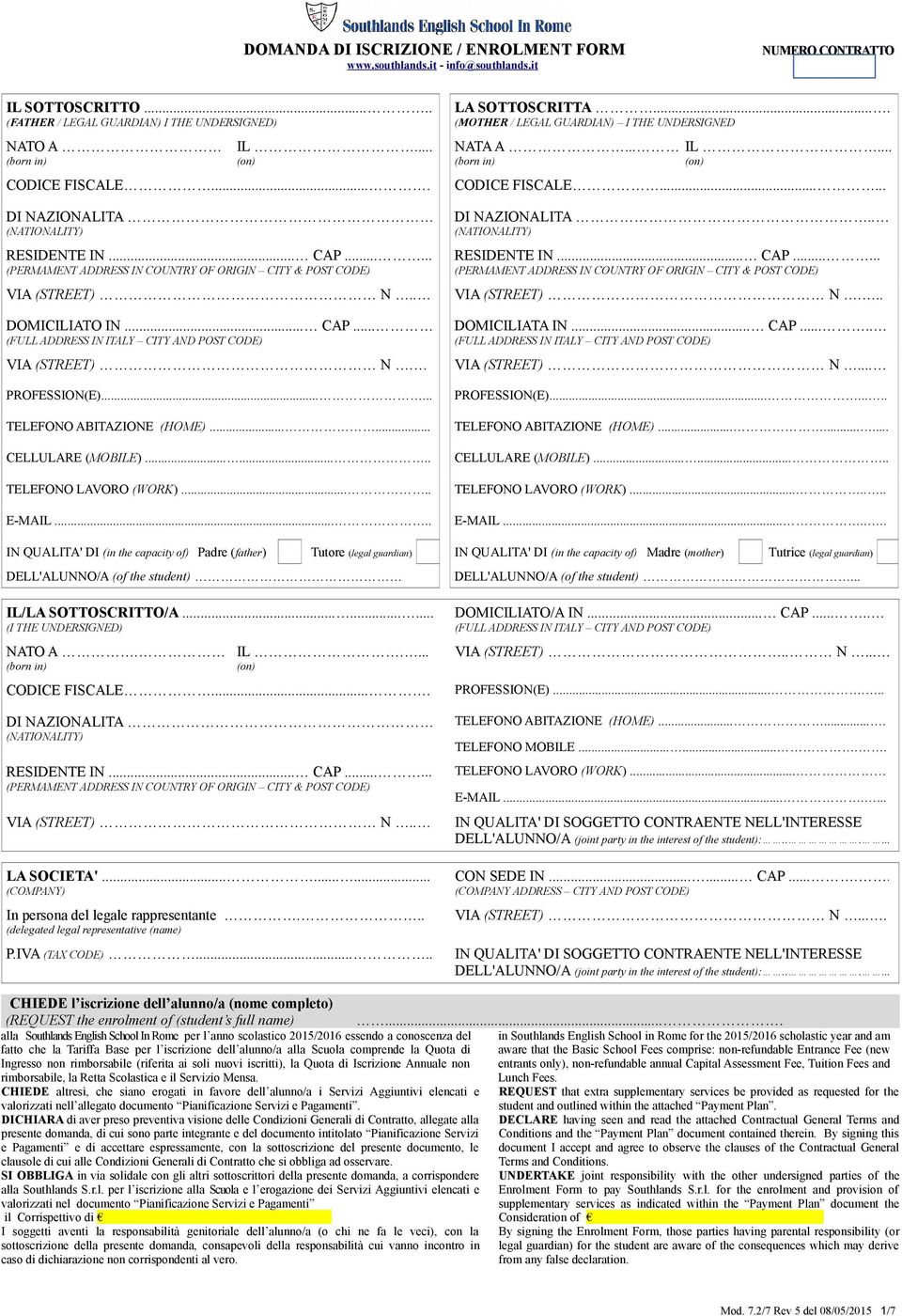 PROFESSION(E)...... TELEFONO ABITAZIONE (HOME)...... CELLULARE (MOBILE)........ TELEFONO LAVORO (WORK)..... E-MAIL..... LA SOTTOSCRITTA.... (MOTHER / LEGAL GUARDIAN) I THE UNDERSIGNED NATA A... IL.