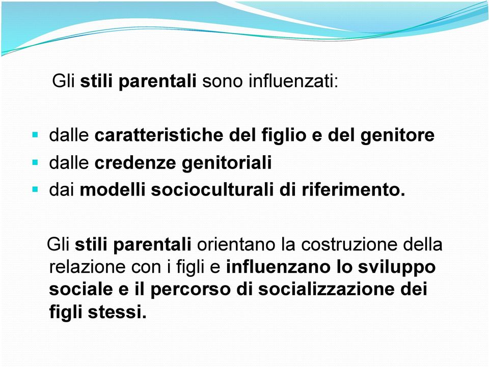 Gli stili parentali orientano la costruzione della relazione con i figli e