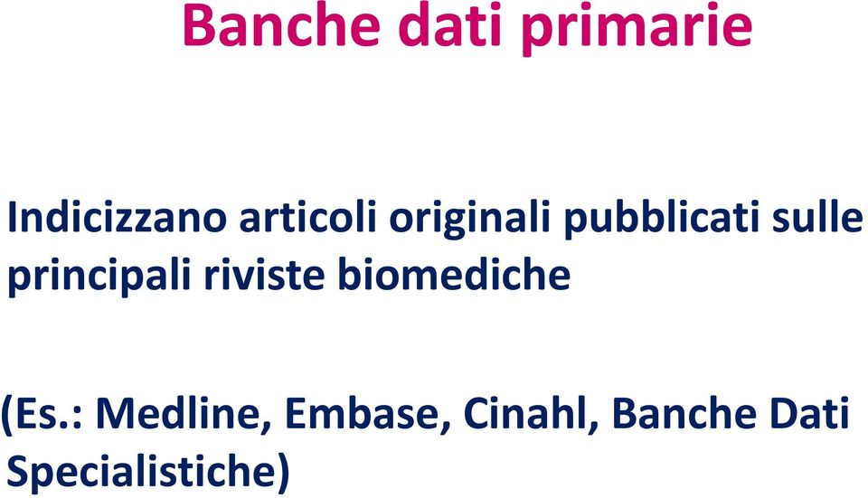 principali riviste biomediche (Es.