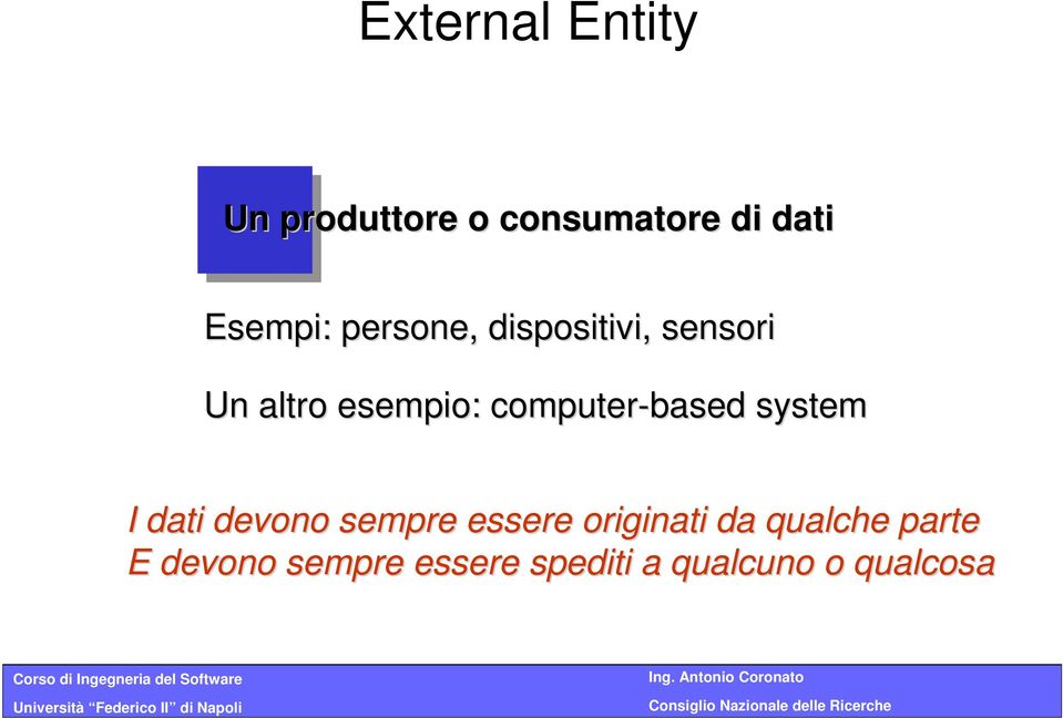 computer-based system I dati devono sempre essere originati