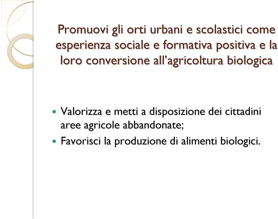 agricoltura biologica Valorizza e metti a disposizione dei