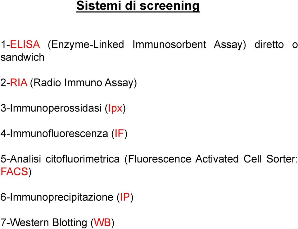 4-Immunofluorescenza (IF) 5-Analisi citofluorimetrica (Fluorescence