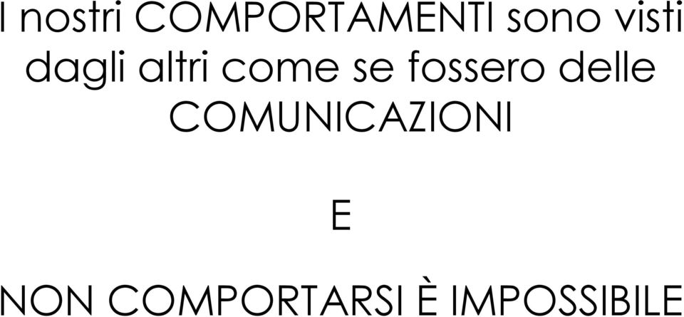 fossero delle COMUNICAZIONI