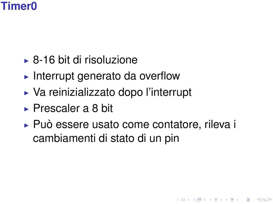 interrupt Prescaler a 8 bit Può essere usato