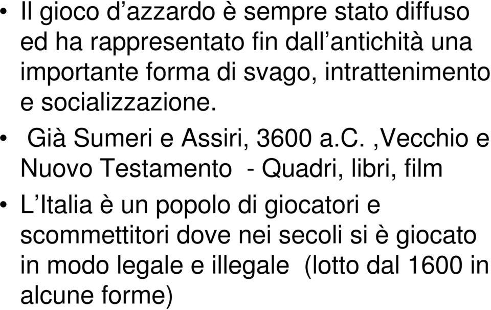 c.,vecchio e Nuovo Testamento - Quadri, libri, film L Italia è un popolo di giocatori e