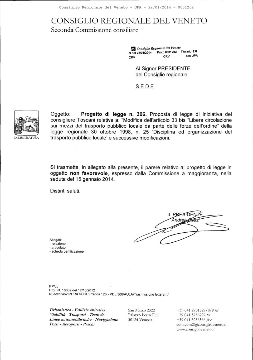 Proposta di legge di iniziativa del consigliere Toscani relativa a: "Modifica dell'articolo 33 bis "Libera circolazione sui mezzi del trasporto pubblico locale da parte delle forze dell'ordine" della