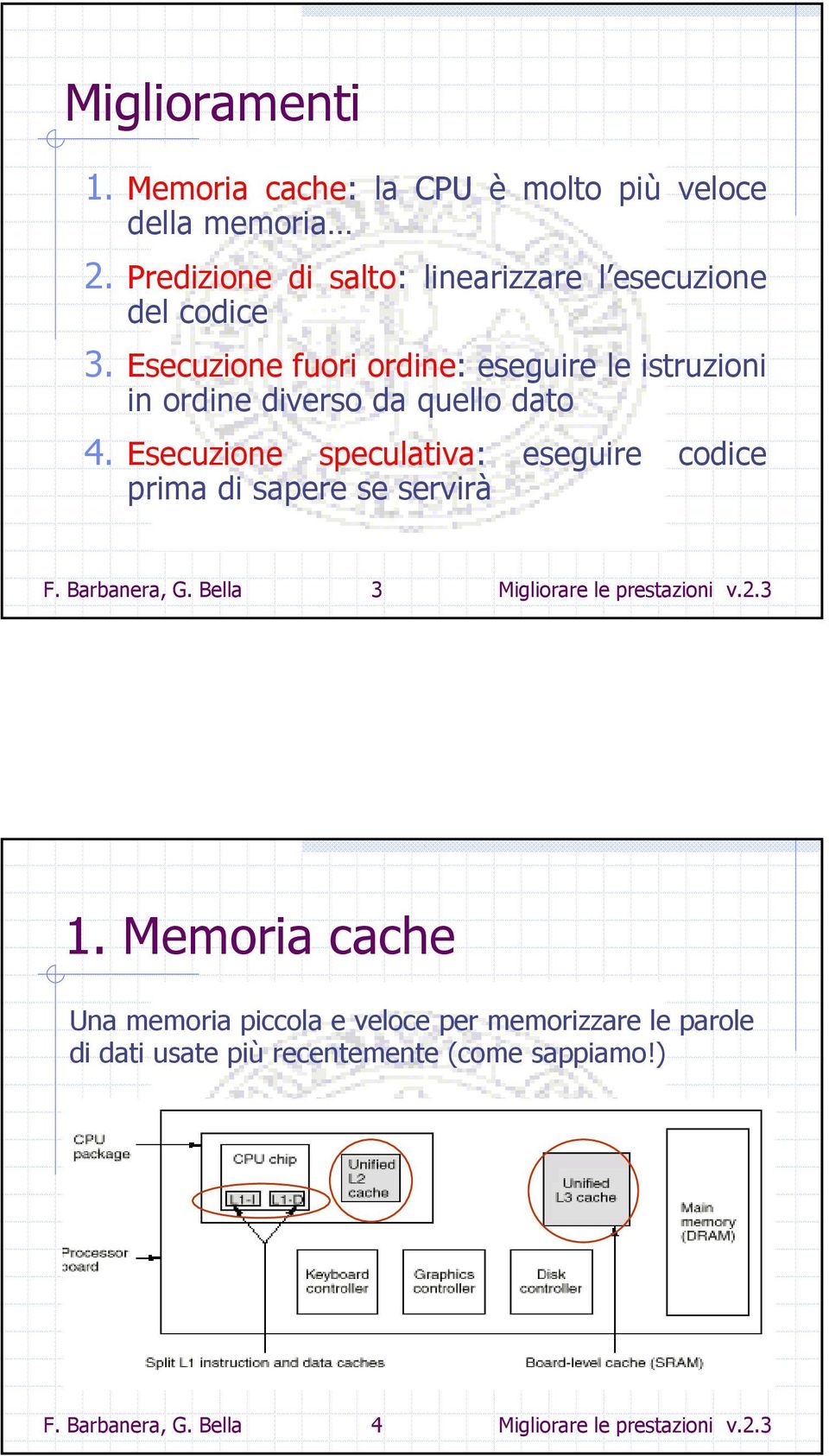 Esecuzione fuori ordine: eseguire le istruzioni in ordine diverso da quello dato 4.