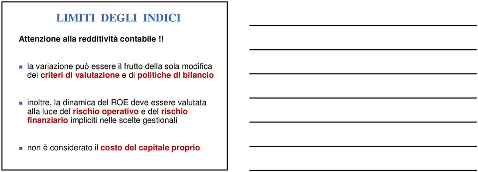 politiche di bilancio inoltre, la dinamica del ROE deve essere valutata alla luce del