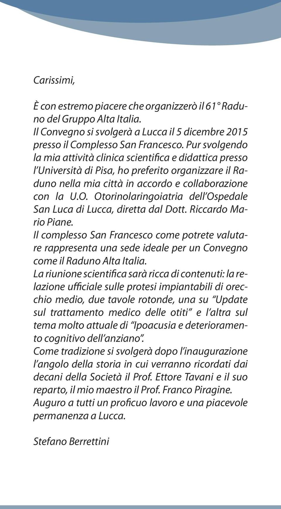 Otorinolaringoiatria dell Ospedale San Luca di Lucca, diretta dal Dott. Riccardo Mario Piane.