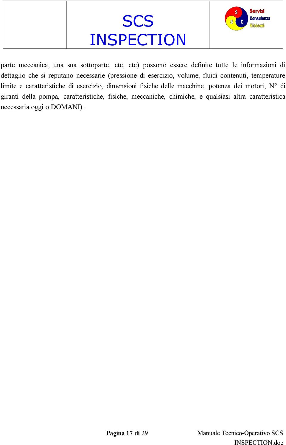 di esercizio, dimensioni fisiche delle macchine, potenza dei motori, N di giranti della pompa,