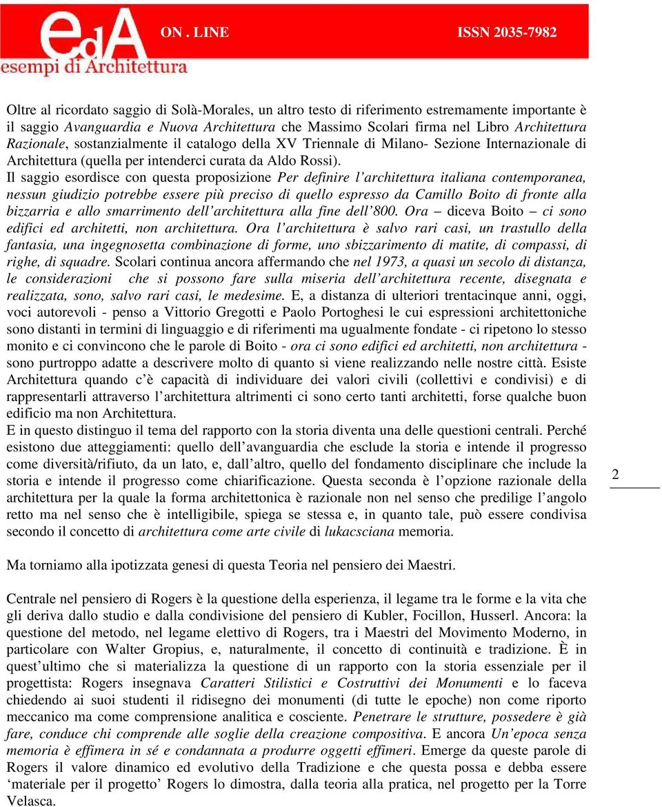 Il saggio esordisce con questa proposizione Per definire l architettura italiana contemporanea, nessun giudizio potrebbe essere più preciso di quello espresso da Camillo Boito di fronte alla