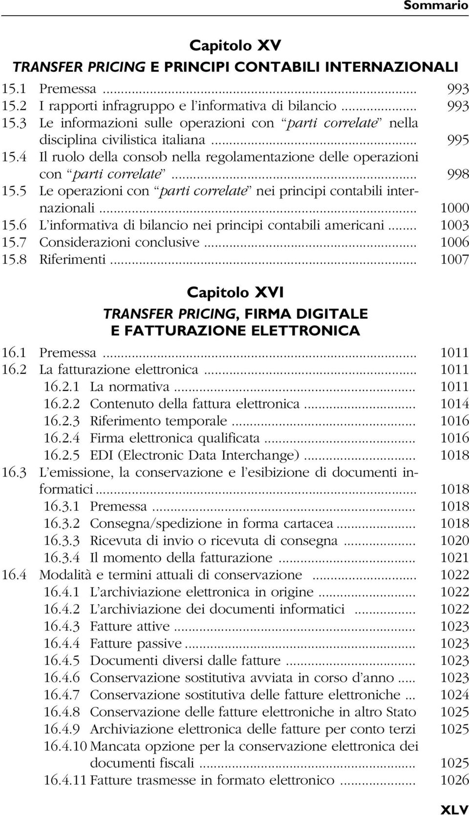 6 L informativa di bilancio nei principi contabili americani... 1003 15.7 Considerazioni conclusive... 1006 15.8 Riferimenti.