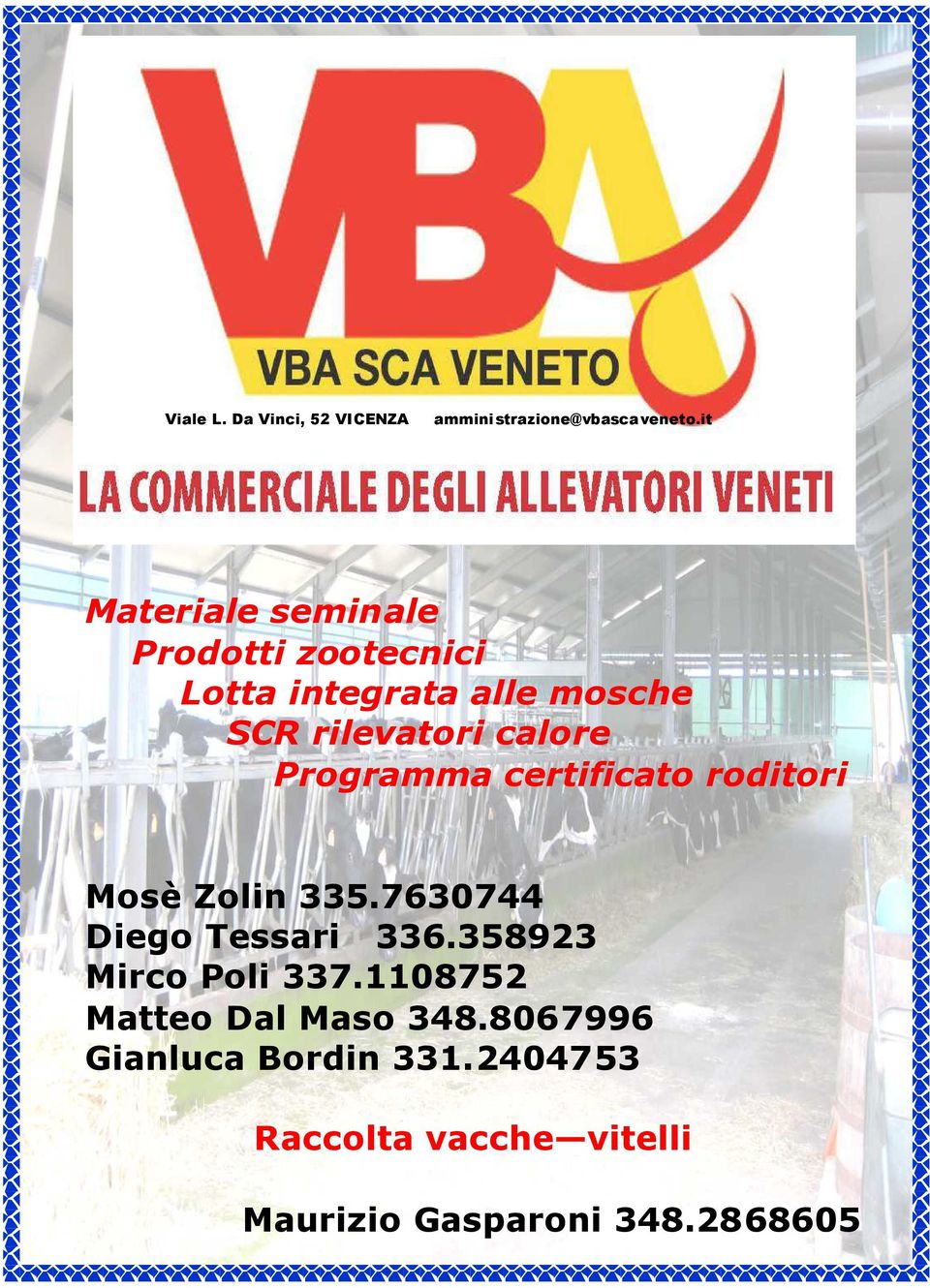 calore Programma certificato roditori Mosè Zolin 335.7630744 Diego Tessari 336.