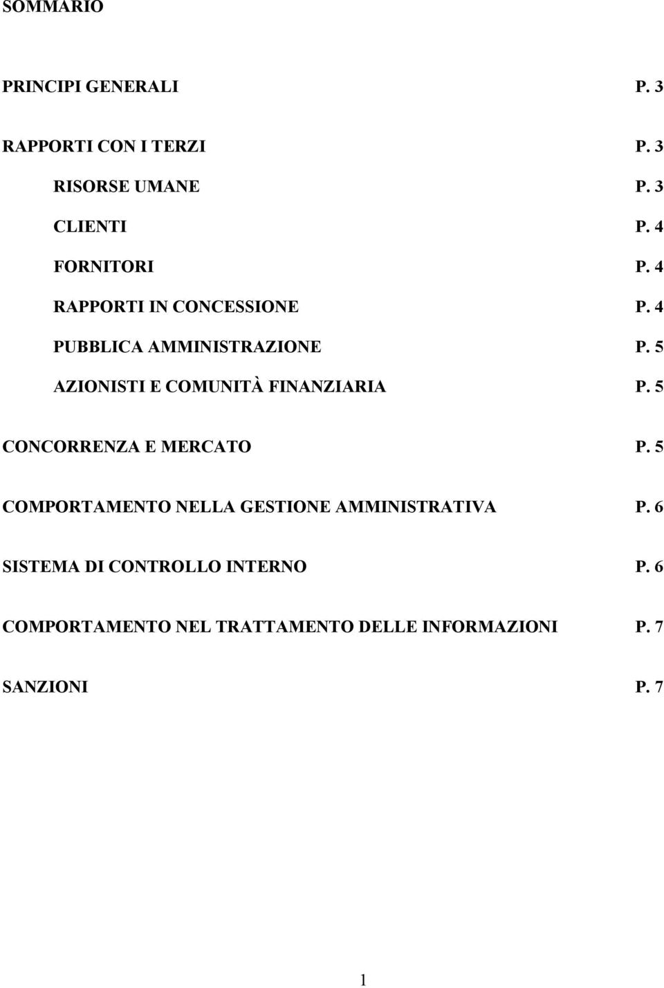 5 AZIONISTI E COMUNITÀ FINANZIARIA P. 5 CONCORRENZA E MERCATO P.