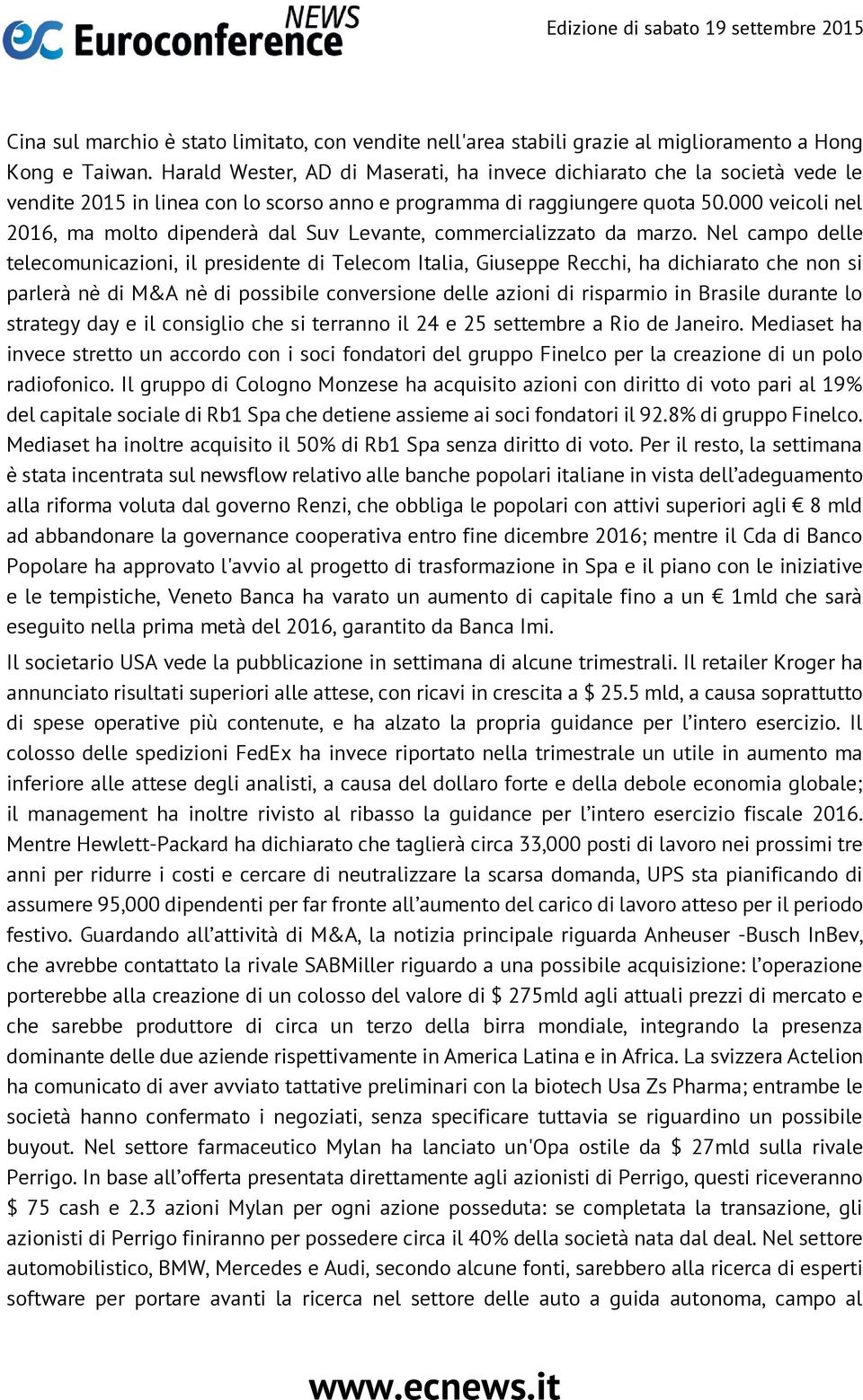 000 veicoli nel 2016, ma molto dipenderà dal Suv Levante, commercializzato da marzo.