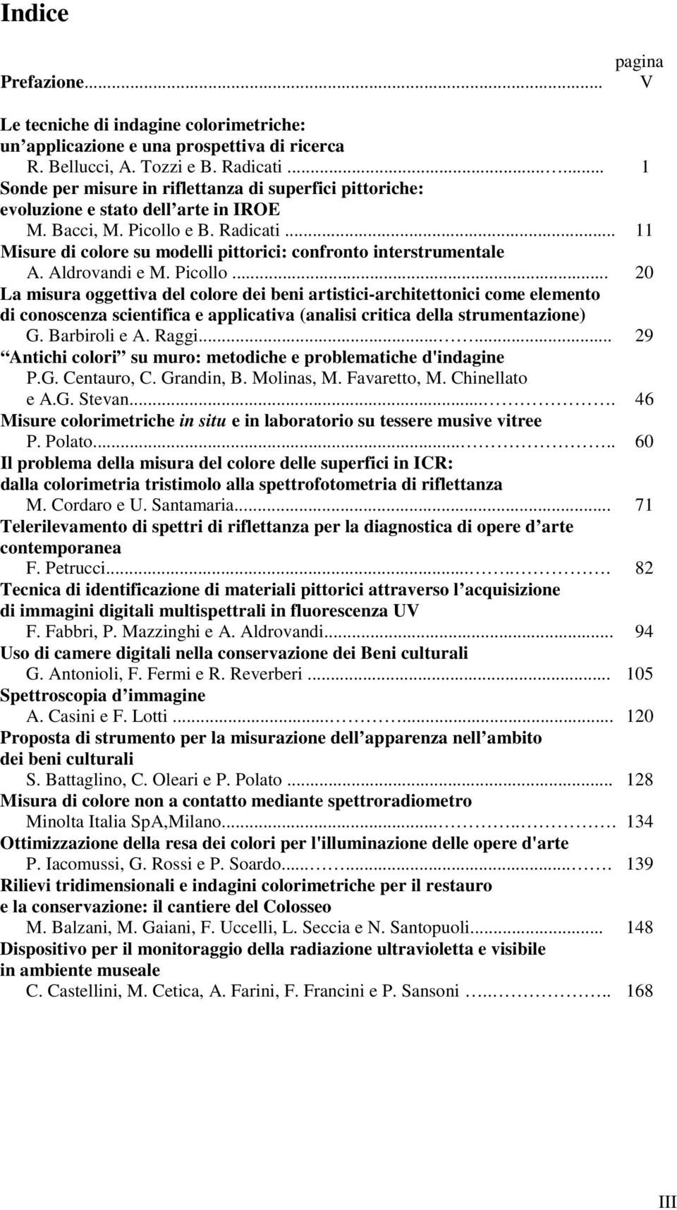 .. 11 Misure di colore su modelli pittorici: confronto interstrumentale A. Aldrovandi e M. Picollo.